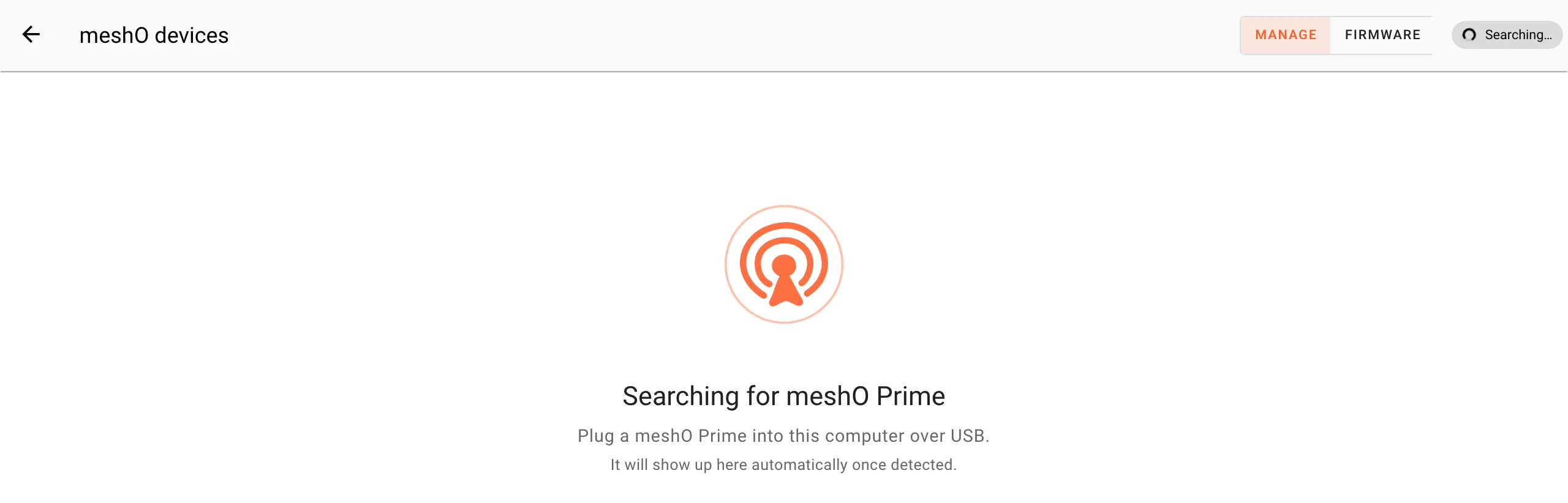The meshO devices page with no Prime connected: a radio tower icon, Searching for meshO Prime, and Plug a meshO Prime into this computer over USB. A Searching chip is at the top right.