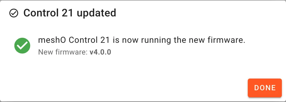 The Control 21 updated dialog: meshO Control 21 is now running the new firmware. New firmware: v4.0.0. A Done button.