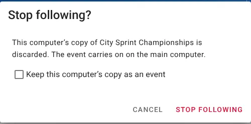 The Stop following dialog with Keep this computer's copy as an event unticked.
